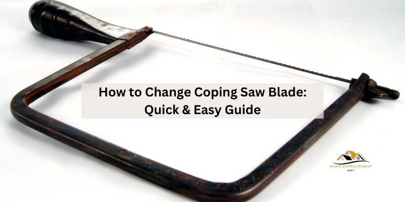 How to Change Coping Saw Blade