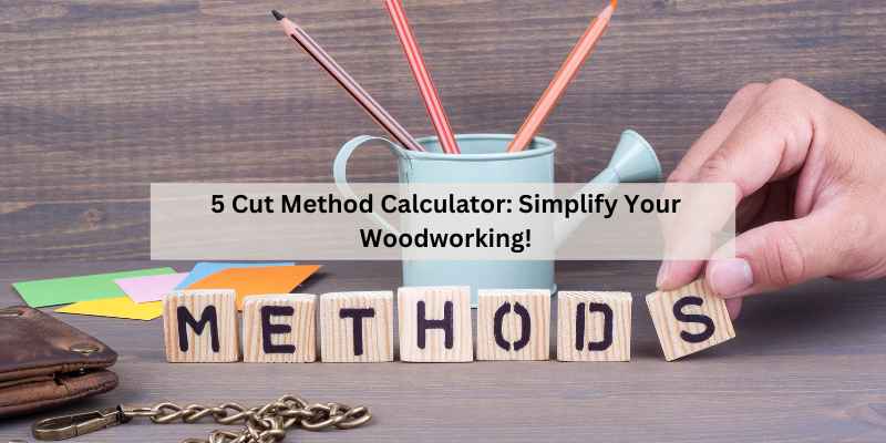 5 Cut Method Calculator