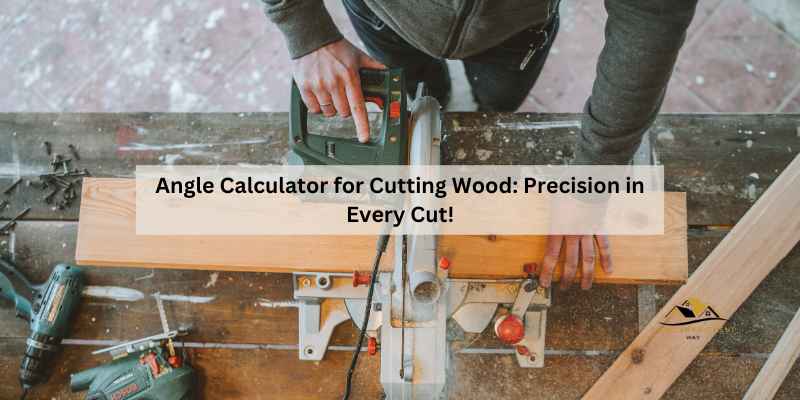 Angle Calculator for Cutting Wood
