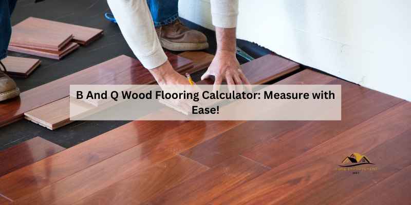 B And Q Wood Flooring Calculator