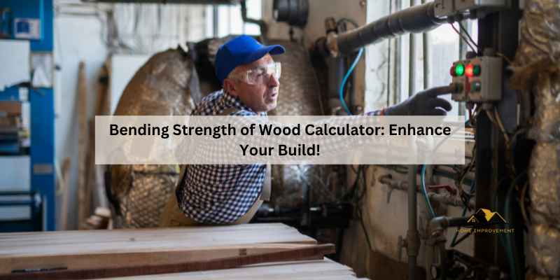 Bending Strength of Wood Calculator