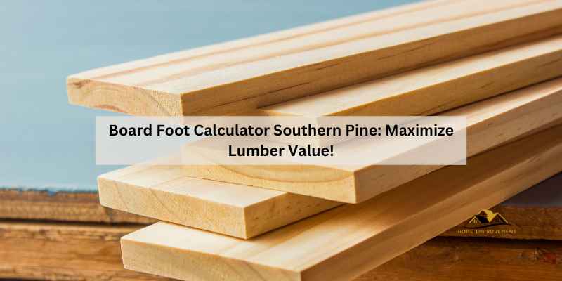 Board Foot Calculator Southern Pine