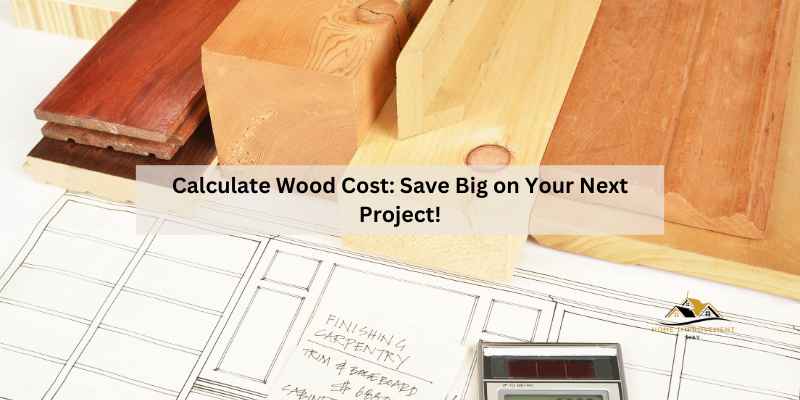 Calculate Wood Cost