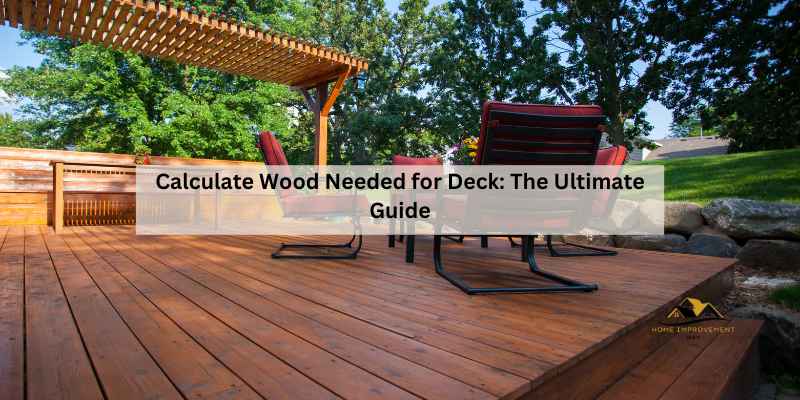 Calculate Wood Needed for Deck