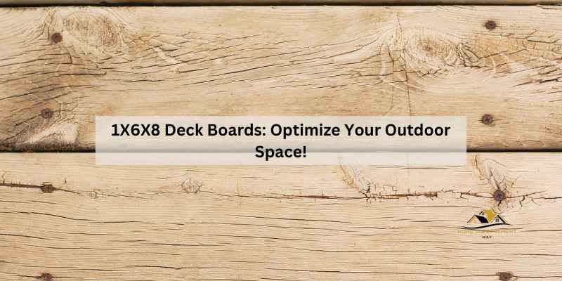 1X6X8 Deck Boards