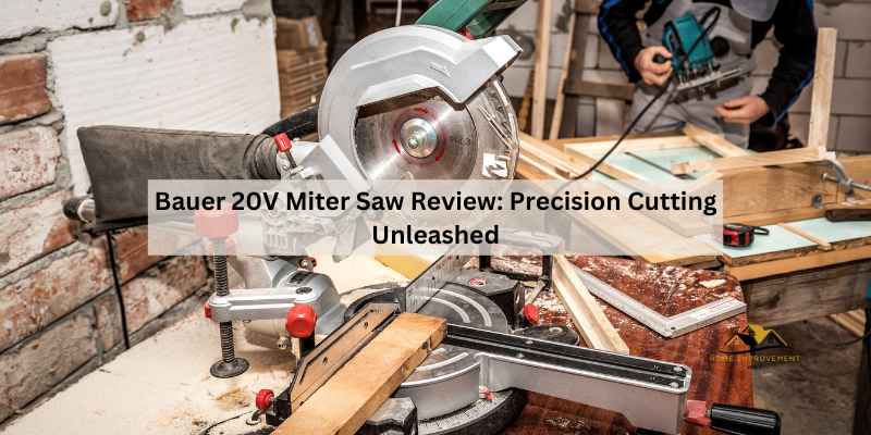 Bauer 20V Miter Saw Review