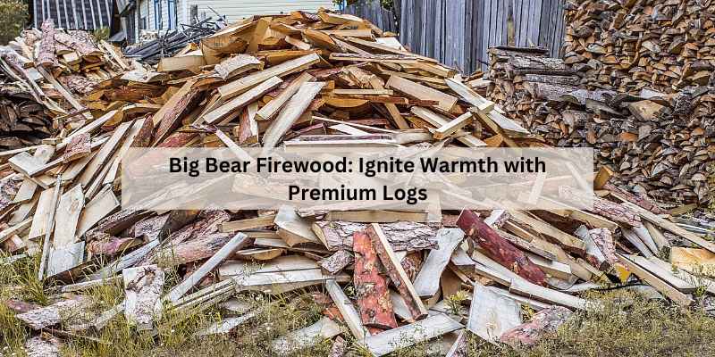 Big Bear Firewood