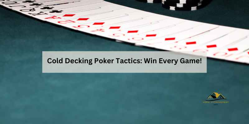 Cold Decking Poker Tactics