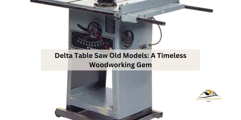 Delta Table Saw Old Models