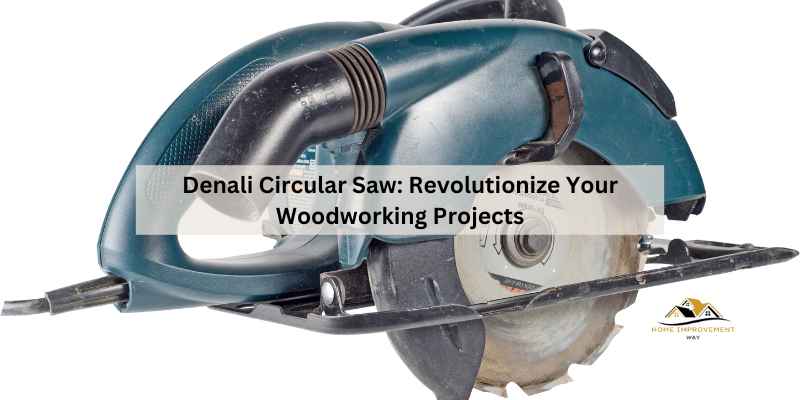 Denali Circular Saw