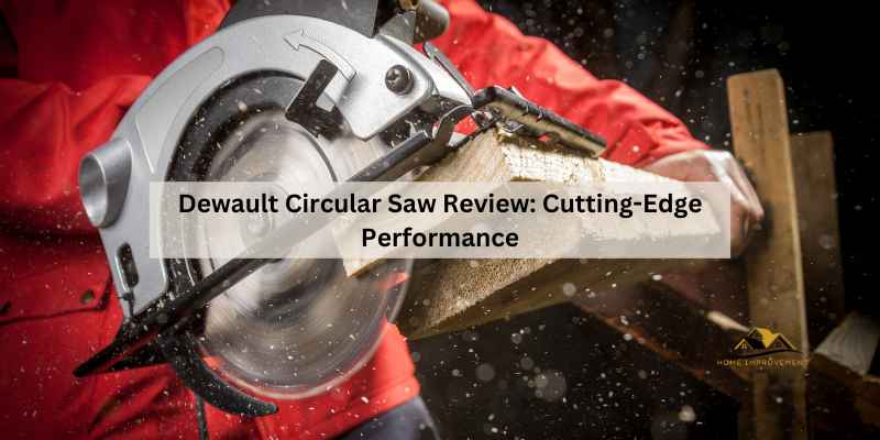 Dewault Circular Saw Review