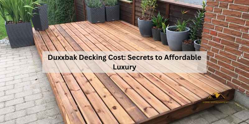 Duxxbak Decking Cost