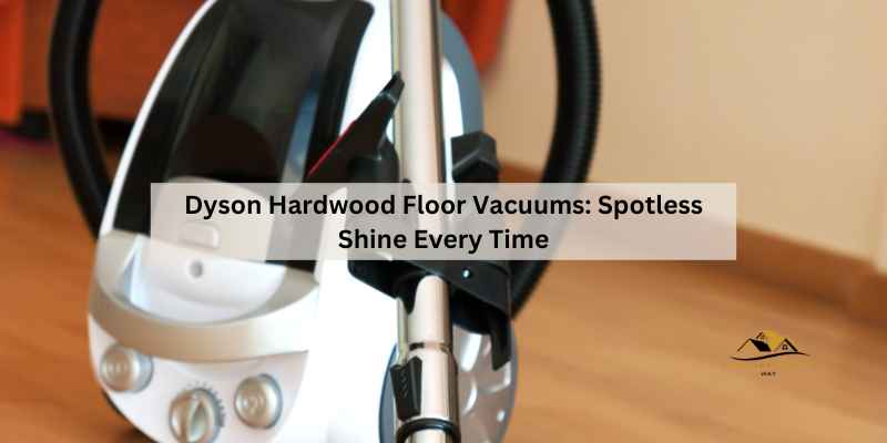 Dyson Hardwood Floor Vacuums