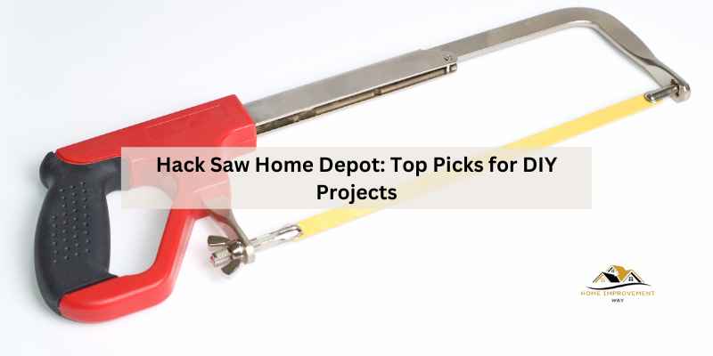 Hack Saw Home Depot