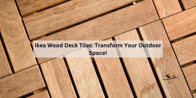 Ikea Wood Deck Tiles