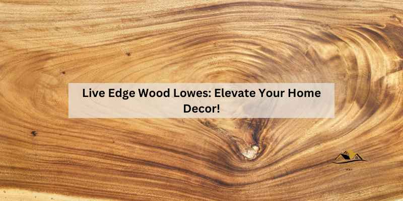 Live Edge Wood Lowes