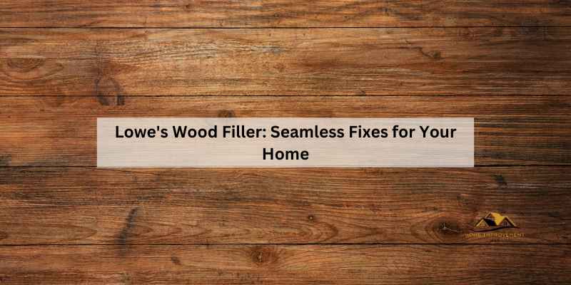 Lowe's Wood Filler