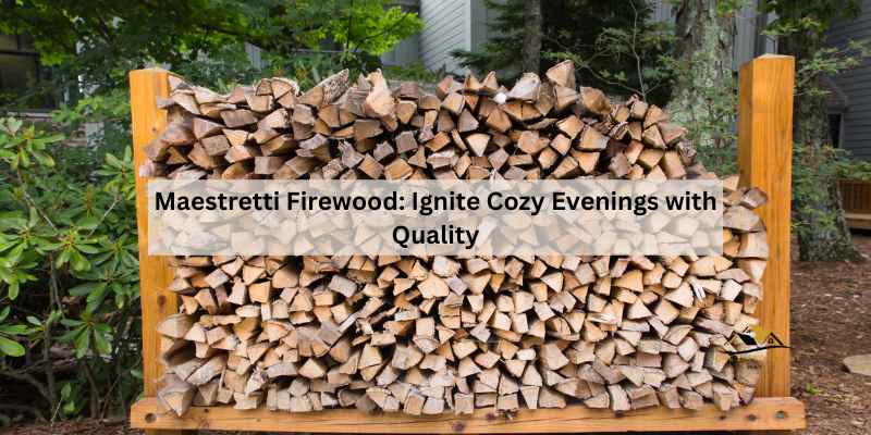 Maestretti Firewood