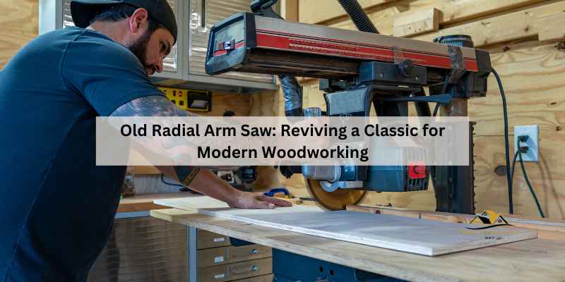 Old Radial Arm Saw