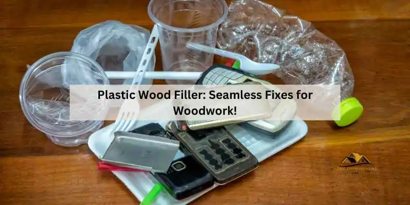 Plastic Wood Filler