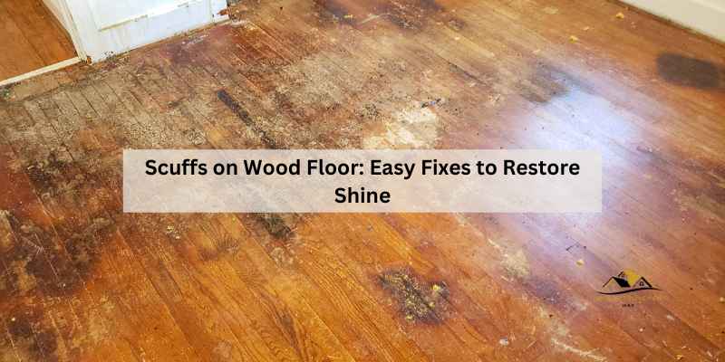 Scuffs on Wood Floor