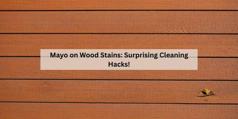 Mayo on Wood Stains