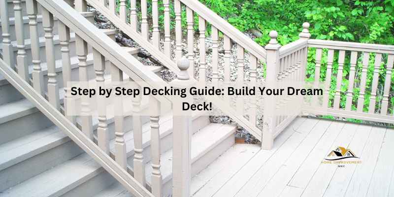 Step by Step Decking Guide