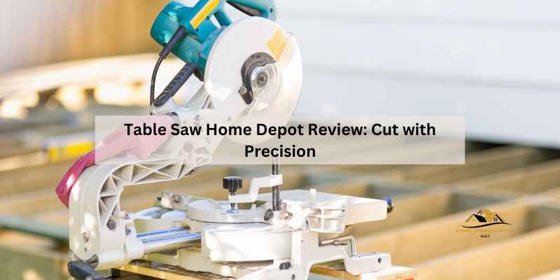 Table Saw Home Depot Review