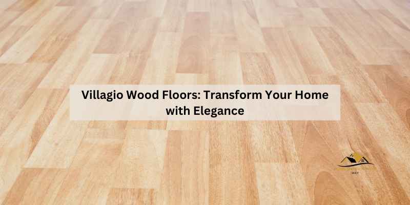 Villagio Wood Floors