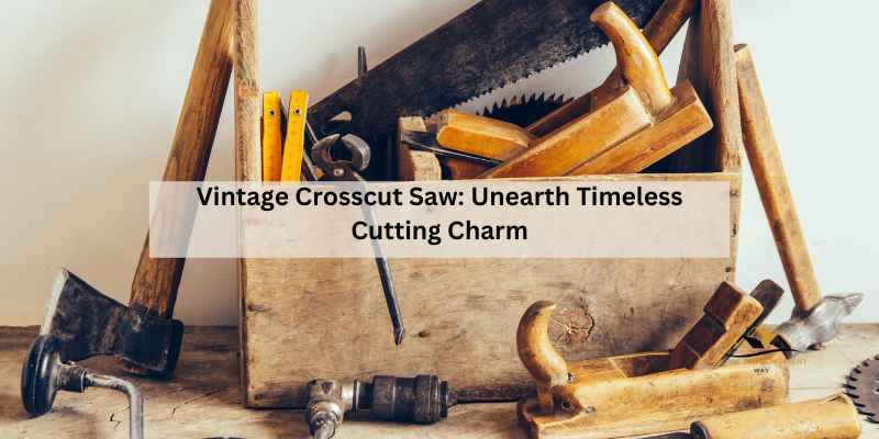 Vintage Crosscut Saw