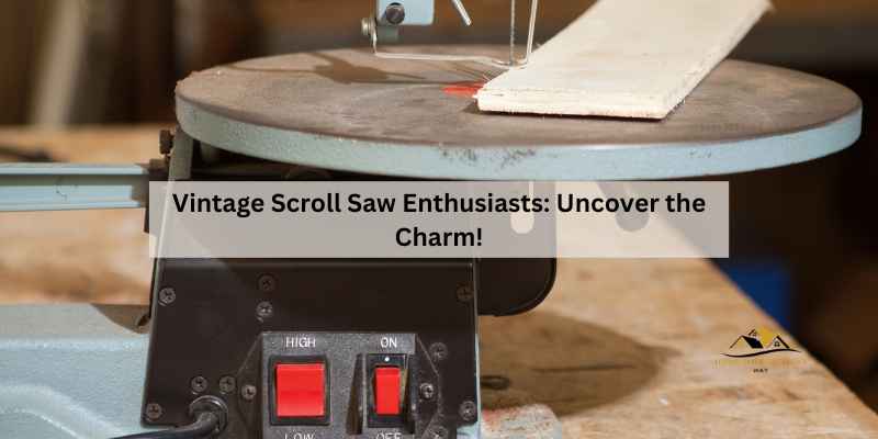 Vintage Scroll Saw Enthusiasts