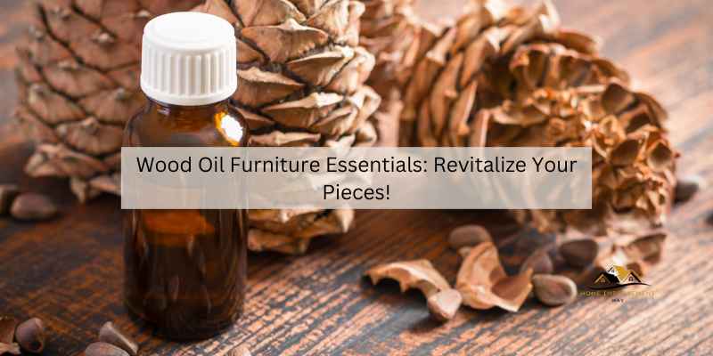 Wood Oil Furniture Essentials