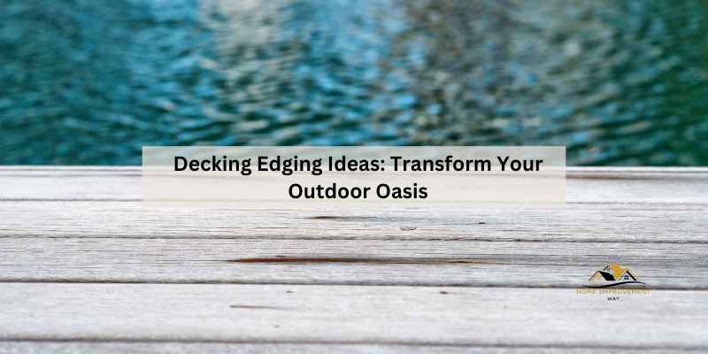 Decking Edging Ideas