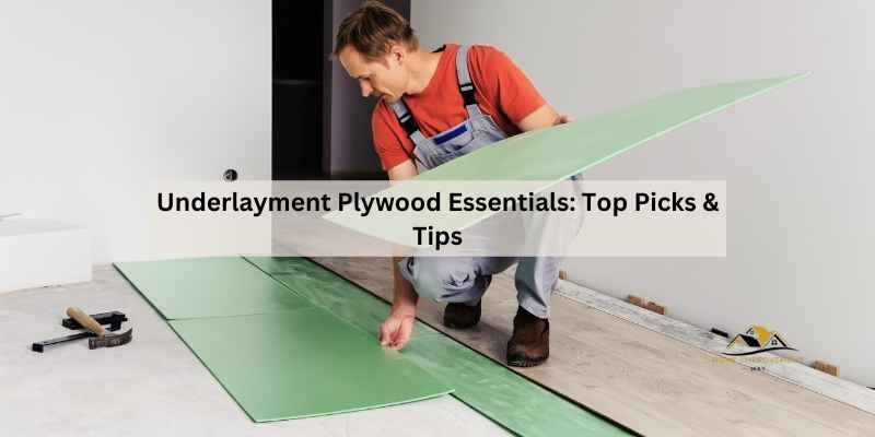 Underlayment Plywood Essentials