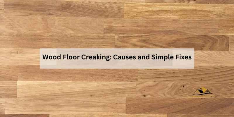 Wood Floor Creaking