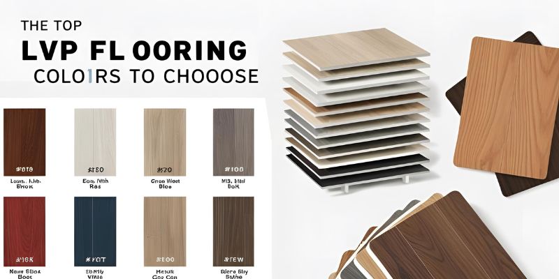 10 Best LVP Flooring Colors to Choose