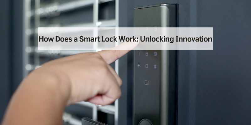 How Does a Smart Lock Work