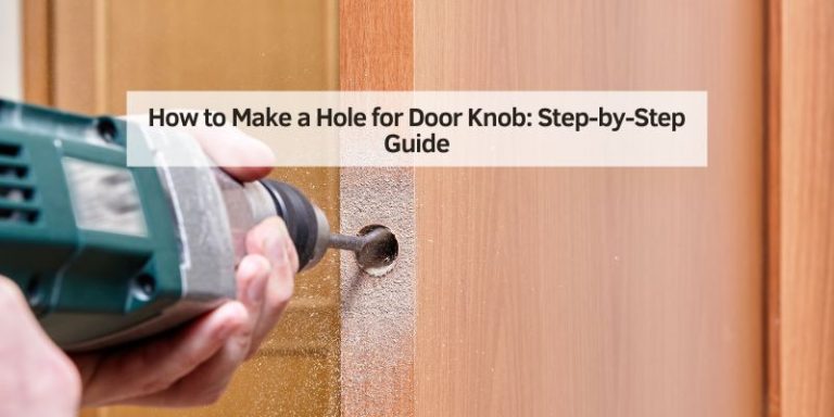How to Make a Hole for Door Knob