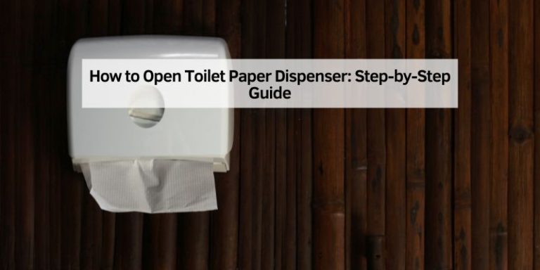 How to Open Toilet Paper Dispenser