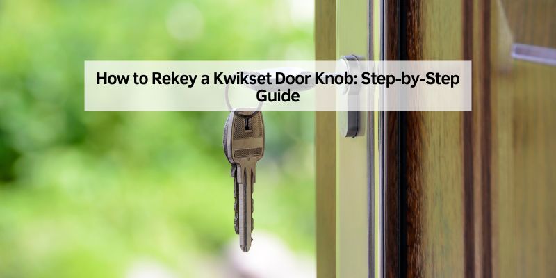 How to Rekey a Kwikset Door Knob