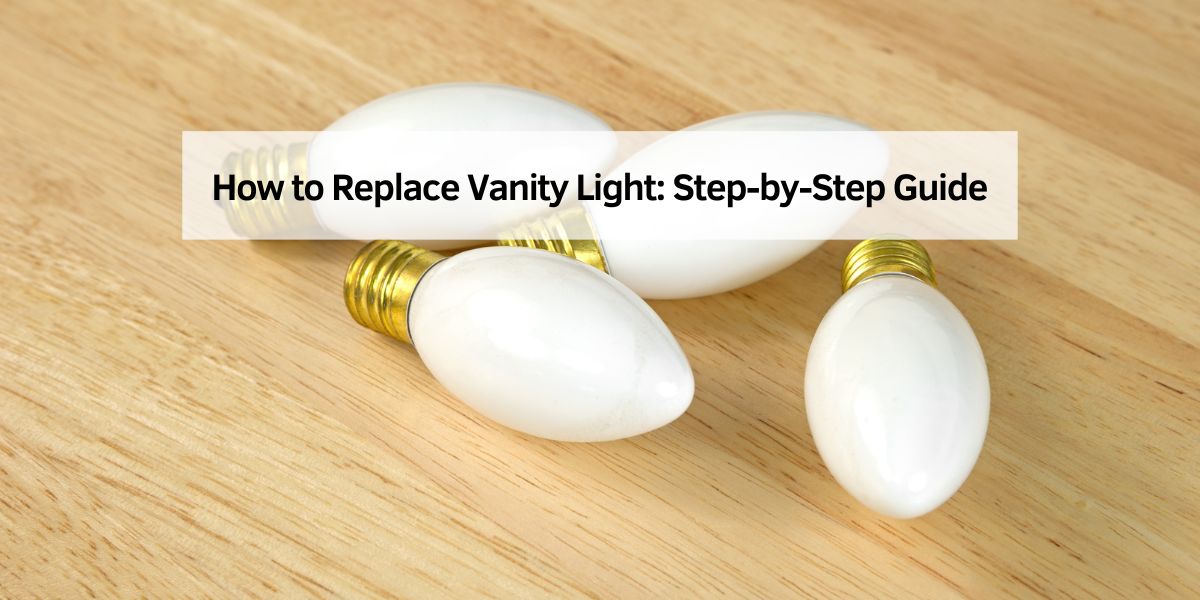 How to Replace Vanity Light