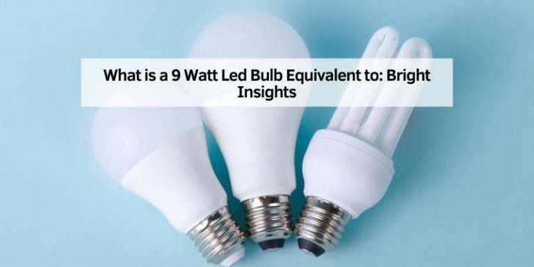 What is a 9 Watt Led Bulb Equivalent to