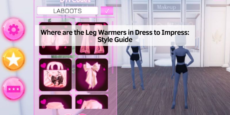 Where are the Leg Warmers in Dress to Impress