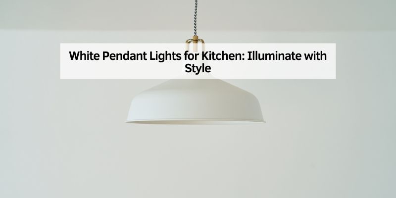 White Pendant Lights for Kitchen
