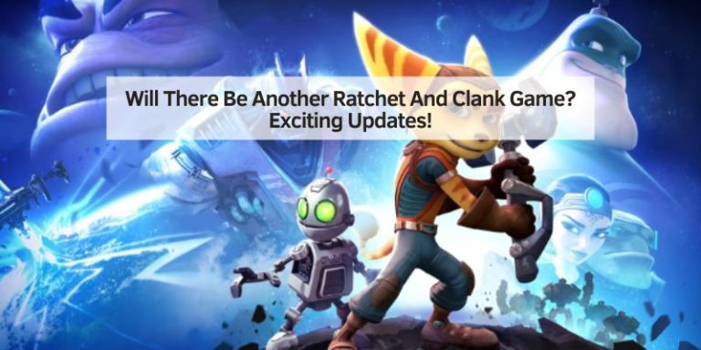 Will There Be Another Ratchet And Clank Game