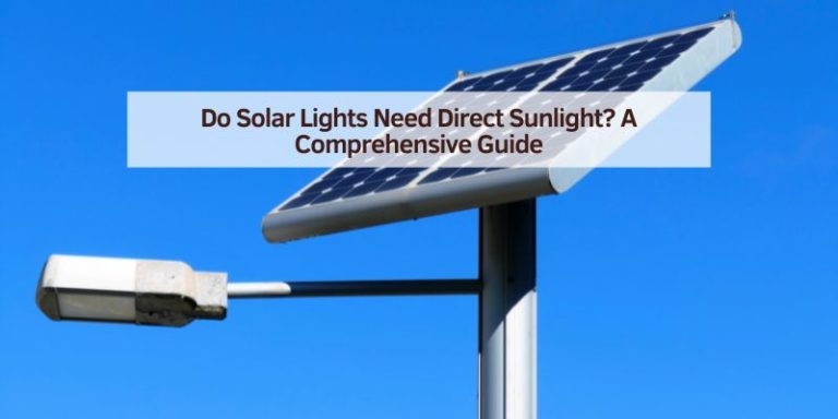 Do Solar Lights Need Direct Sunlight
