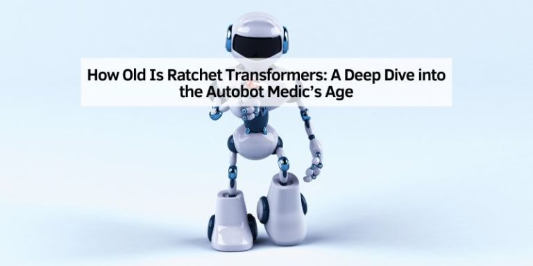How Old Is Ratchet Transformers