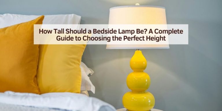 How Tall Should a Bedside Lamp Be