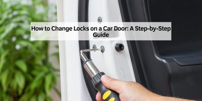 How to Change Locks on a Car Door