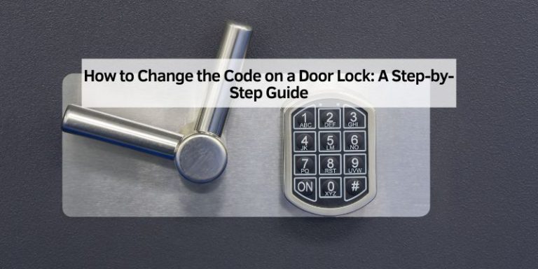 How to Change the Code on a Door Lock